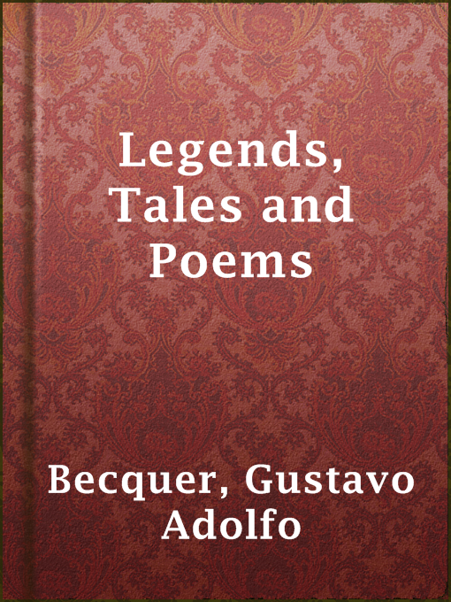 Title details for Legends, Tales and Poems by Gustavo Adolfo Becquer - Available